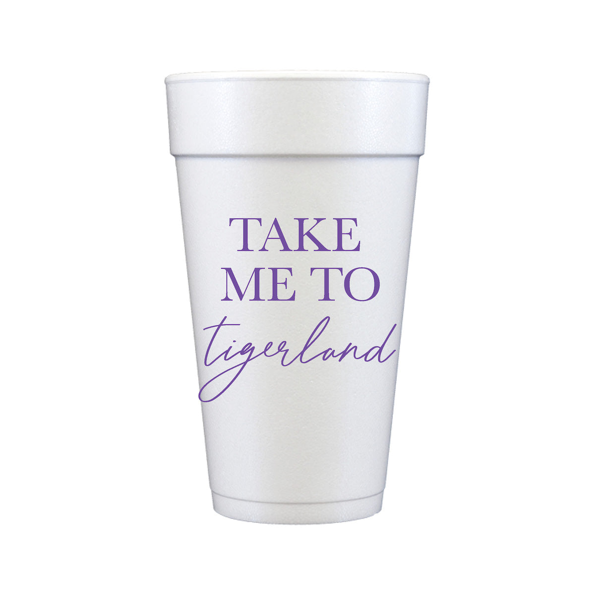 Take Me to Tigerland Styrofoam Cups [sleeve]